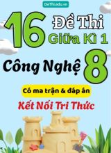 16 Đề thi giữa kì 1 Công nghệ Lớp 8 có ma trận & đáp án (Kết nối tri thức)